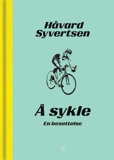 Å sykle : en besettelse
