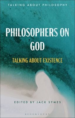 Philosophers on God : Talking about Existence
