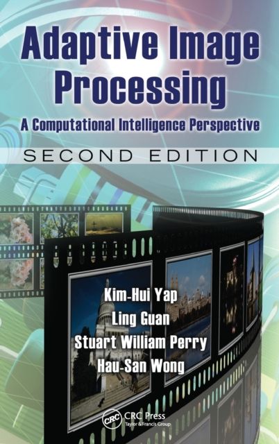 Adaptive Image Processing : A Computational Intelligence Perspective, Second Edition