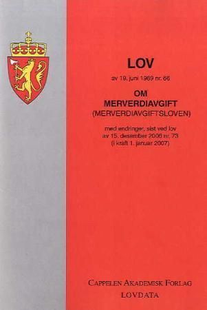 Lov om merverdiavgift (merverdiavgiftsloven) av 19. juni 1969 nr. 66 : med endringer, sist ved lov av 15. desember 2006 nr. 73 (i kraft 1. januar 2007)