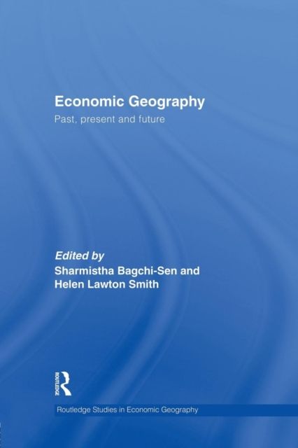Economic Geography : Past, Present and Future