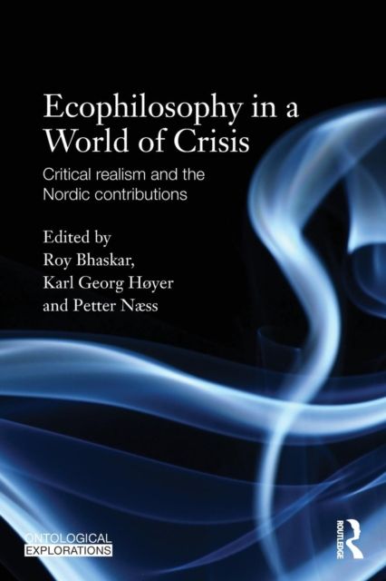 Ecophilosophy in a World of Crisis : Critical realism and the Nordic Contributions