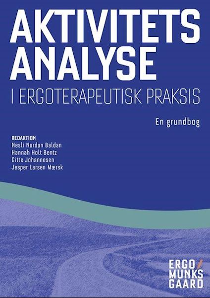 Aktivitetsanalyse i ergoterapeutisk praksis : en grundbog