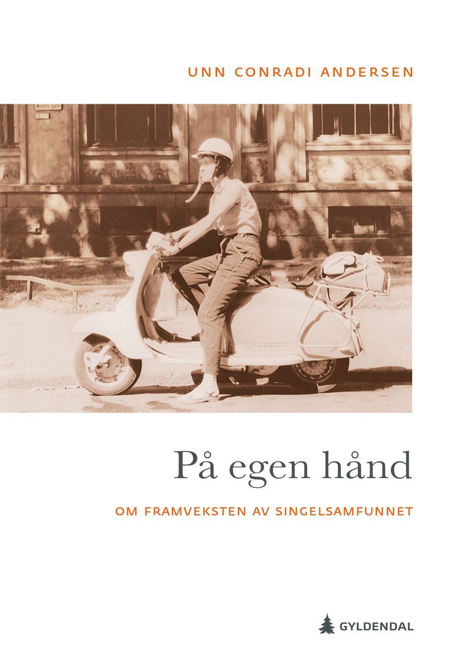 På egen hånd : om framveksten av singelsamfunnet