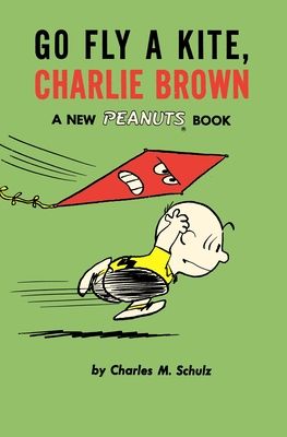 Go Fly a Kite, Charlie Brown : A New Peanuts Book