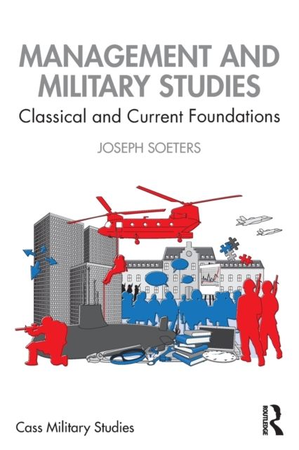 Management and Military Studies : Classical and Current Foundations