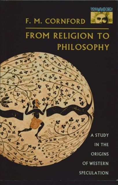 From Religion to Philosophy : A Study in the Origins of Western Speculation
