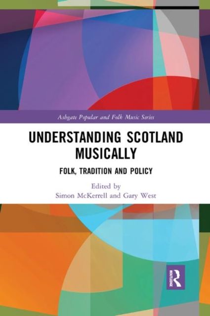 Understanding Scotland Musically : Folk, Tradition and Policy