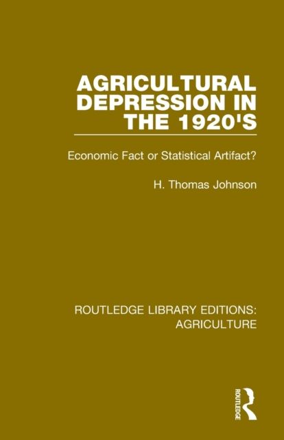 Agricultural Depression in the 1920's : Economic Fact or Statistical Artifact?