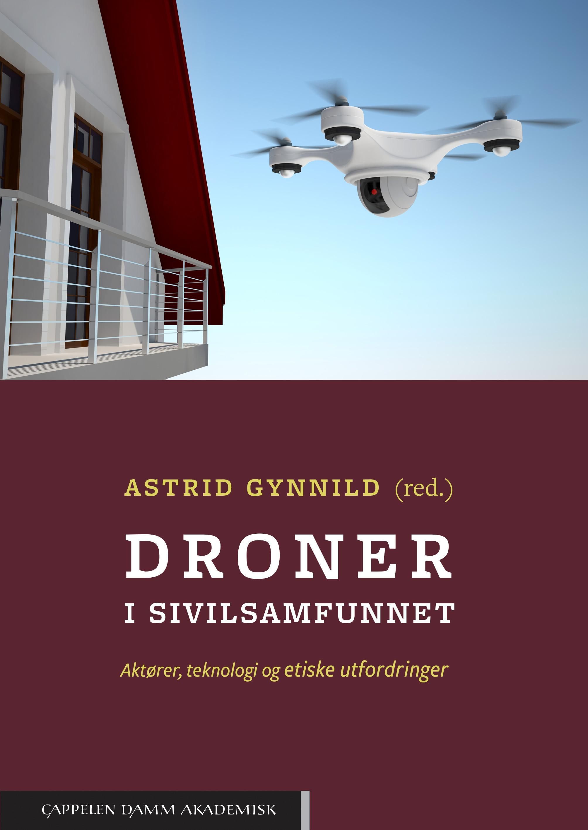 Droner i sivilsamfunnet : aktører, teknologi og etiske utfordringer