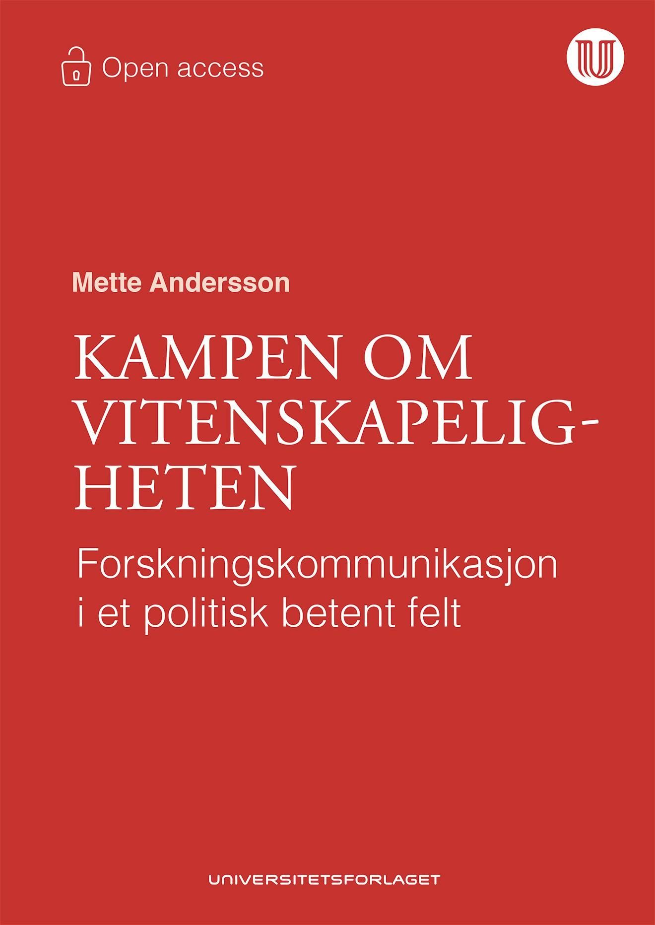 Kampen om vitenskapeligheten : forskningskommunikasjon i et politisk betent felt