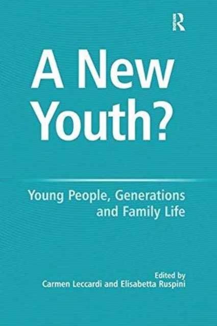 A New Youth? : Young People, Generations and Family Life